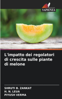 L'impatto dei regolatori di crescita sulle piante di melone