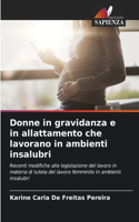 Donne in gravidanza e in allattamento che lavorano in ambienti insalubri