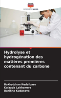 Hydrolyse et hydrogénation des matières premières contenant du carbone