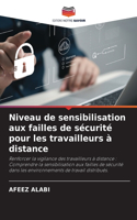 Niveau de sensibilisation aux failles de sécurité pour les travailleurs à distance