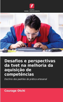 Desafios e perspectivas da tvet na melhoria da aquisição de competências