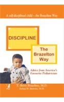 Discipline: The Brazelton Way (Advice From America S Favourite Pediatrician)