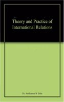 Theory & Practice Of International Relations