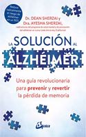 La solucion al alzheimer: Una guia revolucionaria para prevenir y revertir la perdida de memoria