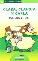Clara, claudia y carla / Clara, Claudia, and Carla: (Mis Primeras Paginas)