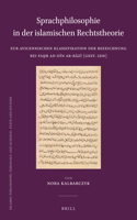 Sprachphilosophie in der islamischen Rechtstheorie: Zur avicennischen Klassifikation der Bezeichnung bei Fa?r ad-din ar-Razi (gest. 1210)(103 Islamic Philosophy, Theology and Science. Texts and Studies)