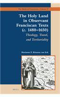 The Holy Land in Observant Franciscan Texts (c. 1480–1650)