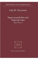 Supermanifolds and Supergroups: Basic Theory(570 Mathematics and Its Applications)