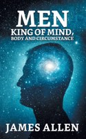Man: King Of Mind, Body And Circumstance