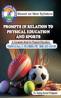 Prompts in Relation to Physical Education and Sports - A Complete Book For Physical Education/TGT&PGT-aLL State, LT, KVS, RSMSSB, HTET, DSSSB, SLET &UGC-NET