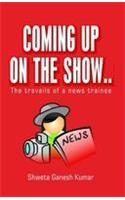 Coming Up On The Show: The Travails Of A News Trainee