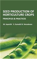 Seed Production of Horticulture Crops: Principles and Practices