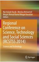 Regional Conference on Science, Technology and Social Sciences (Rcstss 2014)