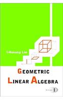 Geometric Linear Algebra (Volume 1)