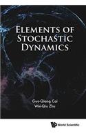 Elements of Stochastic Dynamics