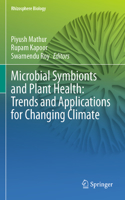 Microbial Symbionts and Plant Health: Trends and Applications for Changing Climate