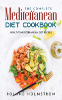 The Complete Mediterranean Diet Cookbook: Healthy Mediterranean Diet Recipes