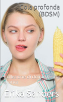 Gola Profonda (Collezione di Dominazione Erotica)