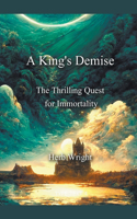 King's Demise The Thrilling Quest for Immortality