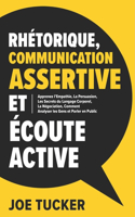 Rhétorique, Communication Assertive et Écoute Active