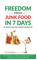 Freedom From Junk Food in 7 Days