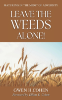 Leave The Weeds Alone!