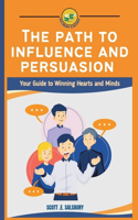 The Path To Influence And Persuasion