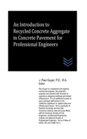 An Introduction to Recycled Concrete Aggregate in Concrete Pavement for Professional Engineers: (Street and Highway Engineering)