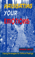 Navigation Your Emotions: Coping Strategies for Difficult Feelings