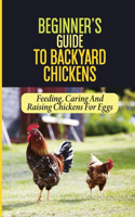 Beginner's Guide To Backyard Chickens