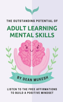 Outstanding Potential Of Adult Learning Mental Skills.