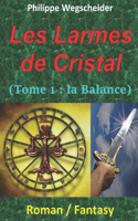 Les Larmes de Cristal: Tome 1: La Balance