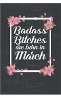 Badass Bitches Are Born In March: Funny Blank Lined Notebook Gift for Women and Birthday Card Alternative for Friend or Coworker: Pink Floral Frame
