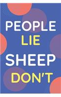 Notebook People Lie Sheep Don't: Funny Blue And White Novelty Notebook Gift For Sheep Lovers