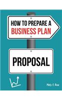 How To Prepare A Business Plan Proposal