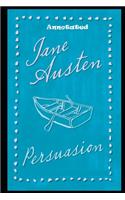 Persuasion By Jane Austen (Fictional & Romantic Novel) "The Annotated Volume"