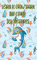 learn to Draw Shark and Other sea creatures