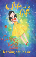 Life Is A Gift