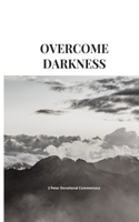 Overcome Darkness: 2 Peter Devotional Commentary