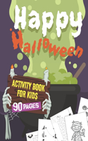 Halloween Activity Book for Kids Ages 4-8 Kindergarten: Over 90 Pages of Fun! Includes: Counting, Matching Game, Mazes, Coloring Pages, Dot to Dot, Word Search, Spot the Differences and Drawing pages. Gre