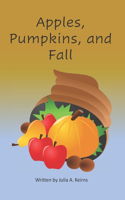 Apples, Pumpkins, and Fall