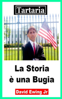 Tartaria - La Storia è una Bugia: (non a colori)