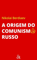 A Origem do Comunismo Russo