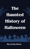 Haunted History of Halloween