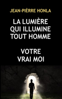 La Lumière Qui Illumine Tout Homme