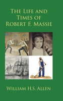 Life and Times of Robert F. Massie