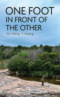 One Foot in Front of the Other: Art, Hiking, and Healing