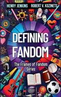 Defining Fandom: (1 Frames of Fandom)