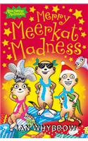 Merry Meerkat Madness