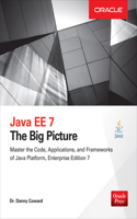 Java Ee 7: The Big Picture: The Big Picture